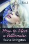 [How to Billionaire 01] • How to Meet a Billionaire